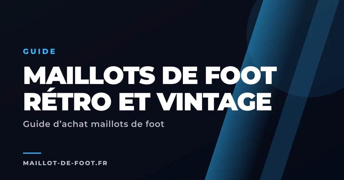 Collection de maillots de foot rétro et vintage